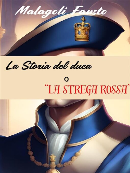 Title details for La storia del duca o "La strega rossa" by Fausto Malagoli - Wait list